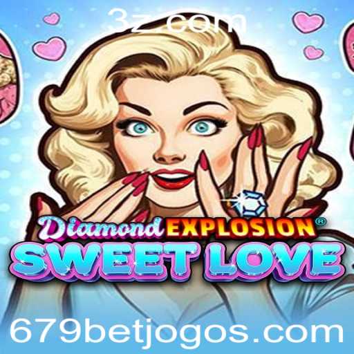 Explorando o Mundo de DiamondExplosionSweetLove e a Tendência das Apostas 679 Bet
